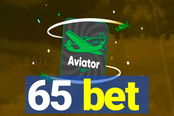 65 bet